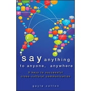 Say Anything to Anyone, Anywhere: 5 Keys to Successful Cross-Cultural Communication (Hardcover)